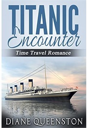 Titanic Encounter (Diane Queenston)