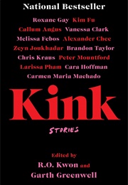 Kink: Stories (R.O. Kwon and Garth Greenwell (Edit.))