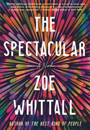 The Spectacular (Zoe Whittall)