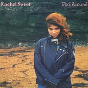 Rachel Sweet - Fool Around