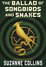 The Ballad of Songbirds and Snakes (Suzanne Collins)