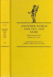 Another World and Yet the Same (Mundus Alter Et Idem) (Joseph Hall)