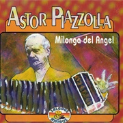 Ástor Piazzolla - Milonga Del Angel