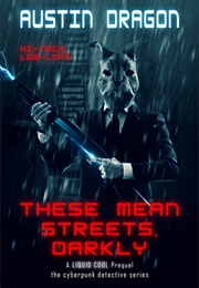 These Mean Streets, Darkly (Austin Dragon)