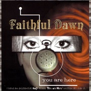FAITHFUL DAWN You Are Here
