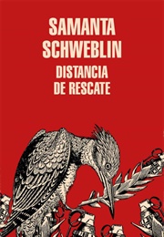 Distancia De Rescate (Samanta Schweblin)