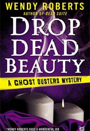 Drop Dead Beauty (Wendy Roberts)