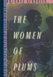 The Women of Plums (Dolores Kendrick)