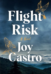 Flight Risk (Joy Castro)