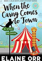 When the Carny Comes to Town (Elaine Orr)