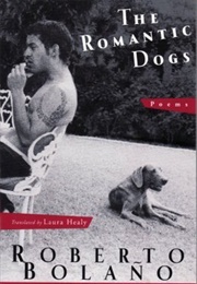 The Romantic Dogs (Roberto Bolaño)