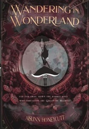 Wandering in Wonderland (Aislinn Honeycutt)