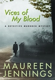 Vices of My Blood (Maureen Jennings)