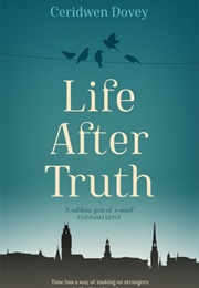 Life After Truth (Ceridwen Dovey)