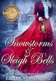 Snowstorms & Sleigh Bells (Kelley Armstrong)
