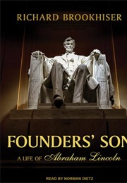 Founder's Son:A Life of Abraham Lincoln (Richard Brookhison)
