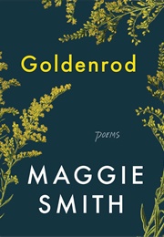 Goldenrod (Maggie Smith)