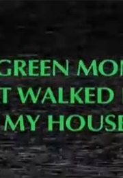 The Green Monster That Walked Into My House (1993)