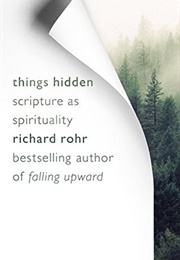 Things Hidden: Scripture as Spirituality (Richard Rohr)