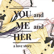 YOU and ME and HER