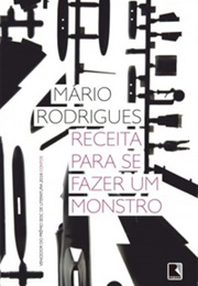 Receita Para Se Fazer Um Monstro (Mário Rodrigues)