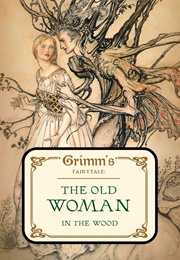 The Old Woman in the Wood (The Brothers Grimm)