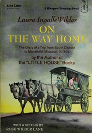 On the Way Home: The Diary of a Trip From South Dakota to Mansfield, Missouri, in 1894 (Wilder, Laura Ingalls)