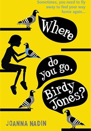 Where Do You Go, Birdy Jones? (Joanna Nadin)
