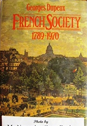 French Society 1789-1970 (George Dupeux)
