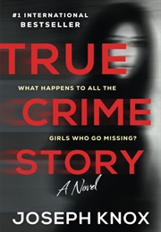 True Crime Story (Joseph Knox)