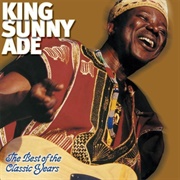 The Best of the Classic Years - King Sunny Ade [Compilation] (2003)