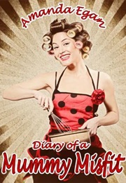 Diary of a Mummy Misfit (Amanda Egan)