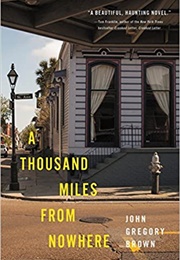 A Thousand Miles From Nowhere (John Gregory Brown)