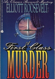 A First Class Murder (Elliot Roosevelt)