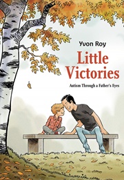 Little Victories: Autism Through a Father's Eyes (Yvon Roy)