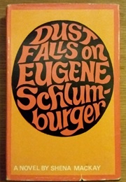 Dust Falls on Eugene Schlumburger (Shena MacKay)