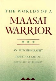 The Worlds of a Maasai Warrior (Tepilit Ole Saitoti)