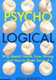 Psycho-Logical (Dean Burnett)