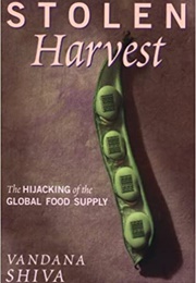 Stolen Harvest (Vandana Shiva)