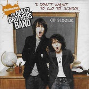 I Don't Want to Go to School by the Naked Brothers Band