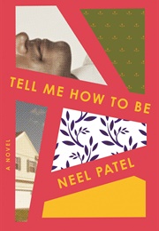Tell Me How to Be (Neel Patel)