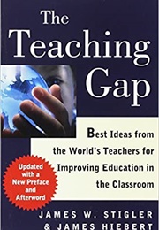 The Teaching Gap (James W. Stigler and James Hiebert)