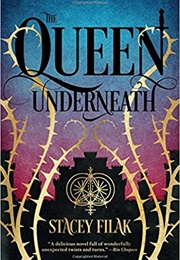 The Queen Underneath (Stacey Filak)