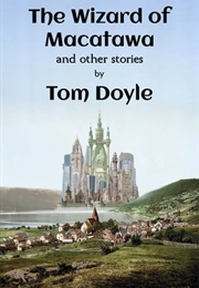 The Wizard of Macatawa and Other Stories (Tom Doyle)