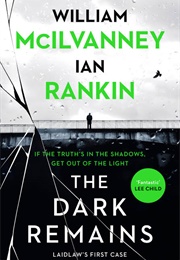 The Dark Remains (William McIlvanney &amp; Ian Rankin)