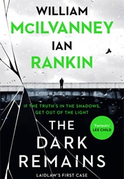 The Dark Remains (William McIlvanney & Ian Rankin)