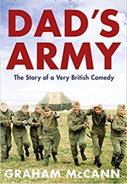 Dad's Army: The Story of the Classic TV Show (Graham McCann)
