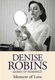 Moment of Love (Denise Robins)