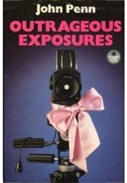 Outrageous Exposures (John Penn)