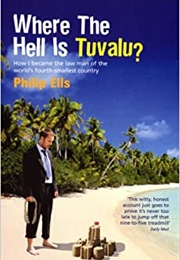 Where the Hell Is Tuvalu? (Philip Ells - Tuvalu)
